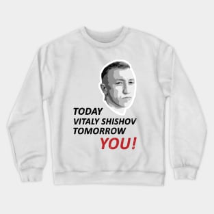 Today Vitaly Shishov, Tomorrow You. Belarus Protest. Crewneck Sweatshirt